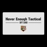 never enough tactical - gift card